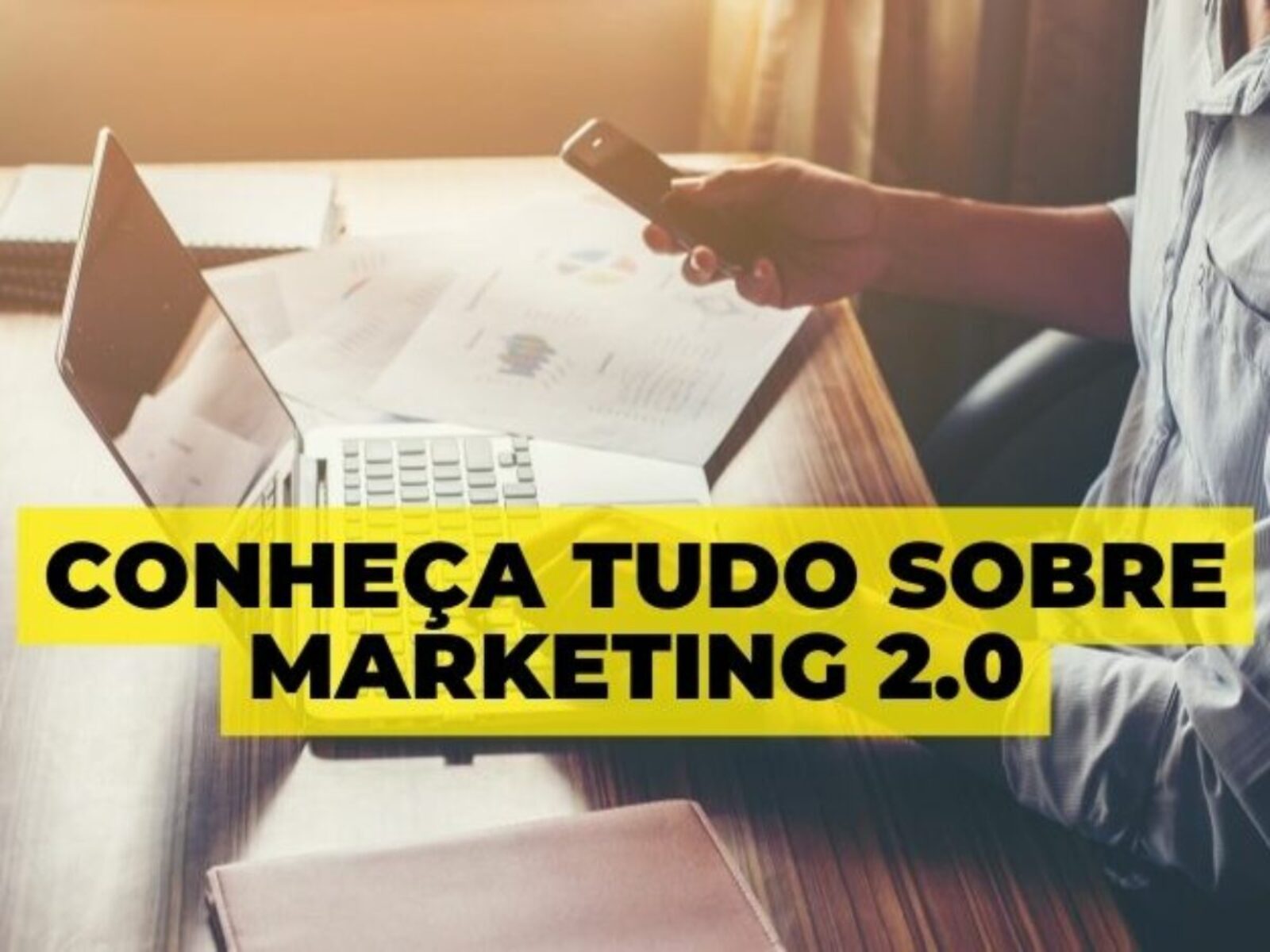 Marketing 2.0: Reinventando sua Abordagem para o Sucesso Online